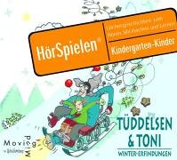 Tüddelsen & Toni, Winter-Erfindungen, Sprecher: Gerhard Garbes, Camilla Schiefler, 1 CD ca. 40 Min. (HörSpielen) von MovingMind