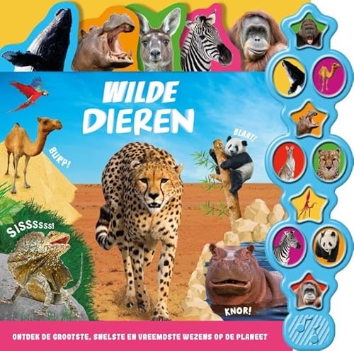 Wilde dieren - 10-geluidenboek: Ontdek de grootste, snelste en vreemdste wezens op de planeet von Rebo Publishers