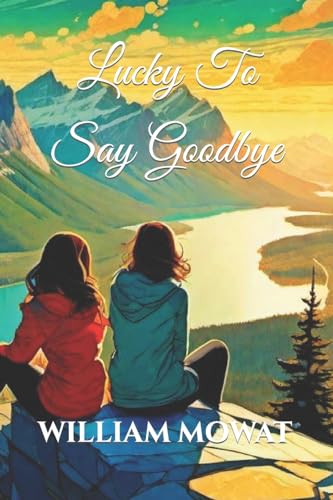Lucky To Say Goodbye