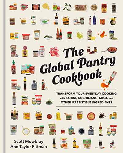 The Global Pantry Cookbook: Transform Your Everyday Cooking with Tahini, Gochujang, Miso, and Other Irresistible Ingredients von Workman Publishing