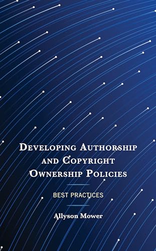 Developing Authorship and Copyright Ownership Policies: Best Practices