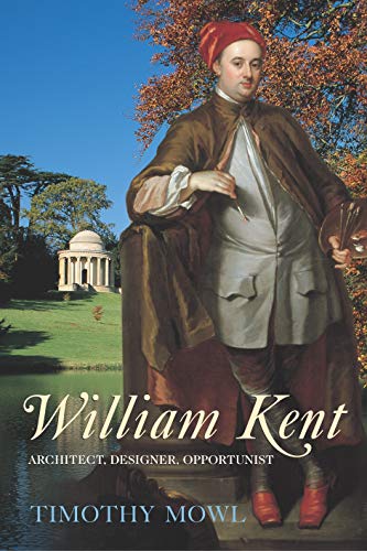 William Kent: Architect, Designer, Opportunist von PIMLICO