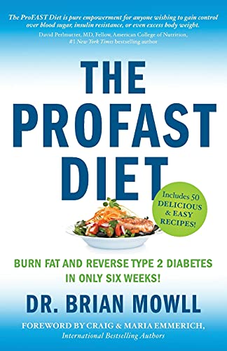 The ProFAST Diet: Burn Fat and Reverse Type 2 Diabetes in Only Six Weeks von Lioncrest Publishing