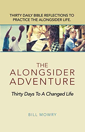 The Alongside Adventure: Thirty Days To A Changed Life von Independently published