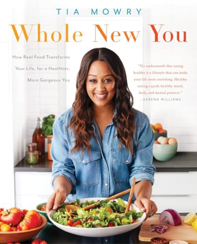 Whole New You: How Real Food Transforms Your Life, for a Healthier, More Gorgeous You: A Cookbook von BALLANTINE GROUP