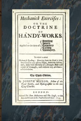 Mechanic Exercises: The Doctrine of Handy-Works von Townsends