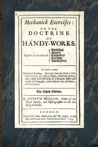 Mechanic Exercises: The Doctrine of Handy-Works
