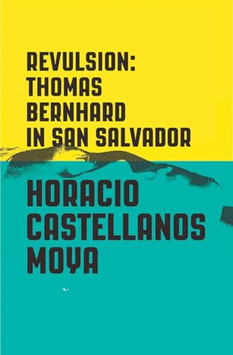 Revulsion: Thomas Bernhard in San Salvador von New Directions