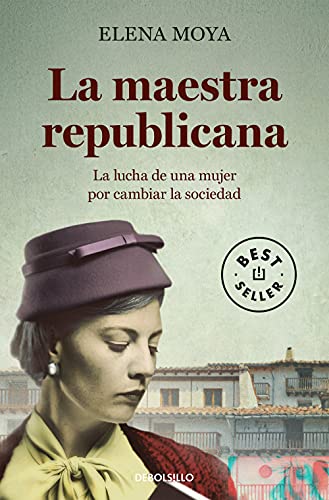 La maestra republicana: La lucha esperanzadora de una mujer infatigable por cambiar el rumbo de una soci (Best Seller)