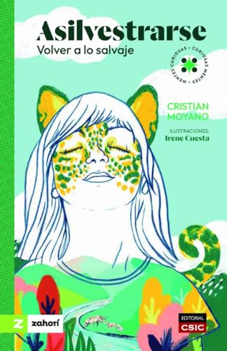 Asilvestrarse: Volver a lo salvaje (Mentes curiosas, curiosas mentes) von Zahorí Books