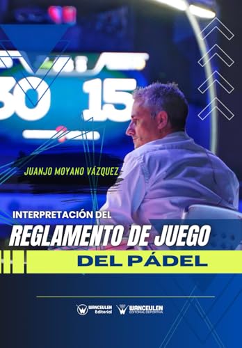Interpretación del reglamento de juego del Pádel von Wanceulen