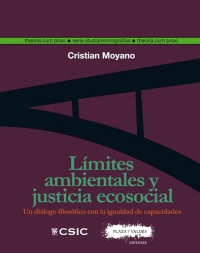 LÍMITES AMBIENTALES Y JUSTICIA ECOSOCIAL: Un diálogo filosófico con la igualdad de capacidades (Theoria cum Praxi, Band 17) von Plaza y Valdes, S.L.