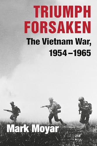 Triumph Forsaken: The Vietnam War, 1954-1965 von Cambridge University Press