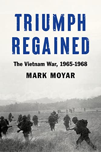 Triumph Regained: The Vietnam War, 1965-1968 von Encounter Books