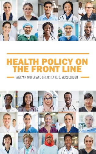 Health Policy on the Front Line Health Policy on the Front Line von Cognella Academic Publishing