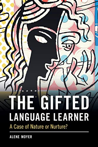 The Gifted Language Learner: A Case of Nature or Nurture?
