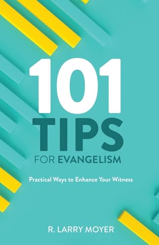 101 TIPS FOR EVANGELISM: Practical Ways to Enhance Your Witness von Evantell, Inc