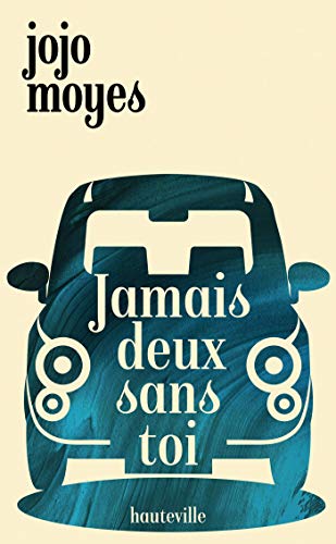 Jamais deux sans toi: Roman von HAUTEVILLE