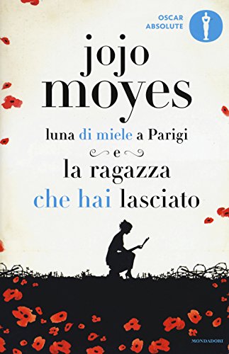 La ragazza che hai lasciato-Luna di miele a Parigi (Oscar absolute)