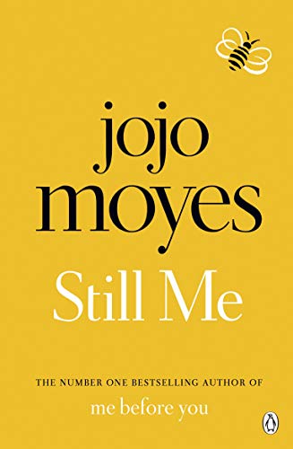 Still Me: Discover the love story that captured 21 million hearts (Me Before You, 3)
