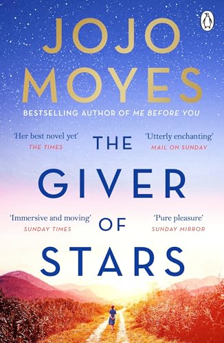 The Giver of Stars: The spellbinding love story from the author of the global phenomenon Me Before You The Giver of Stars: The spellbinding love story from the author of the global phenomenon Me Before You