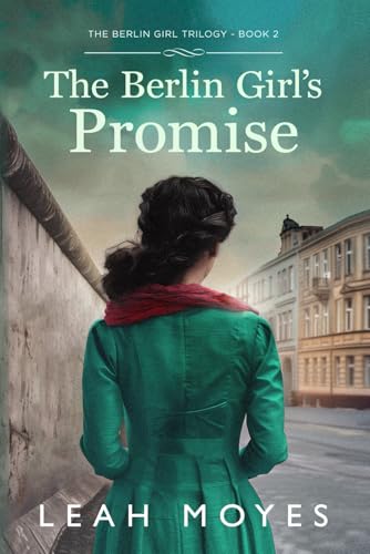 The Berlin Girl's Promise: A Historical Fiction Novel (The Berlin Girl Trilogy, Band 3) von Independently published