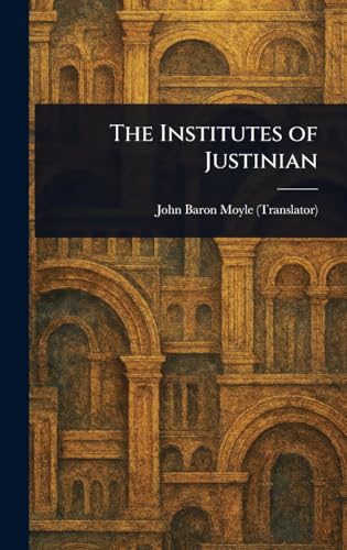 The Institutes of Justinian von Anson Street Press