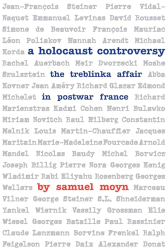 A Holocaust Controversy: The Treblinka Affair in Postwar France (Tauber Institute for the Study of European Jewry Series)