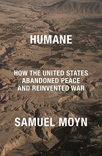 Humane: How the United States Abandoned Peace and Reinvented War von Durnell Marston