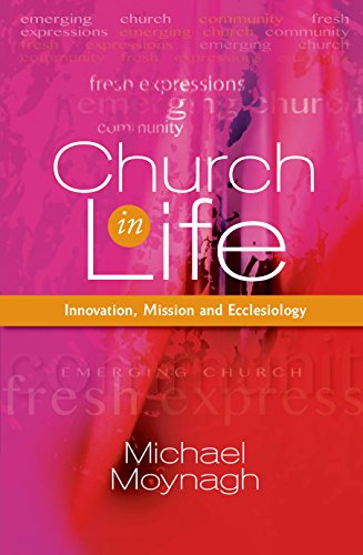 Church in Life: Innovation, Mission and Ecclesiology von SCM Press