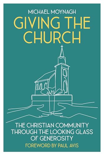 Giving the Church: The Christian Community Through the Looking Glass of Generosity von SCM Press