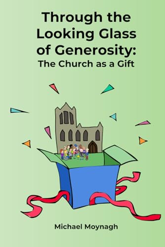 Through the Looking Glass of Generosity: The Church as a Gift von Independently published