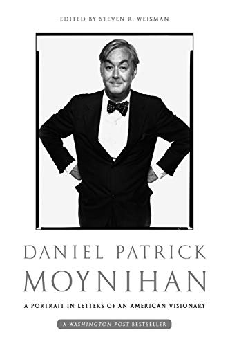 Daniel Patrick Moynihan: A Portrait in Letters of an American Visionary von PublicAffairs