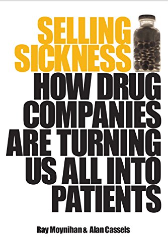 Selling Sickness: How Drug Companies are Turning Us All Into Patients von Allen & Unwin