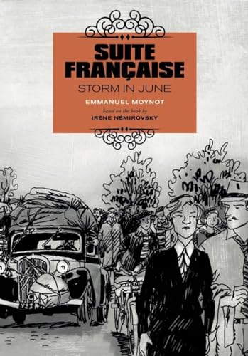 Suite Française: Storm in June: A Graphic Novel Suite Française: Storm in June: A Graphic Novel von Arsenal Pulp Press
