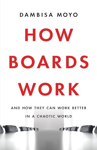 How Boards Work: And How They Can Work Better in a Chaotic World von Basic Books