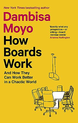 How Boards Work: And How They Can Work Better in a Chaotic World von LITTLE, BROWN