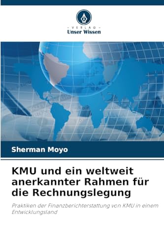 KMU und ein weltweit anerkannter Rahmen für die Rechnungslegung: Praktiken der Finanzberichterstattung von KMU in einem Entwicklungsland
