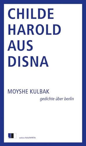 Childe Harold aus Disna: Gedichte über Berlin