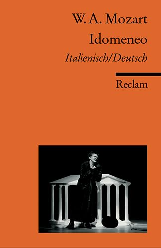 Idomeneo, Italienisch-Deutsch: Dramma per musica in 3 Akten Idomeneo, Italienisch-Deutsch: Dramma per musica in 3 Akten