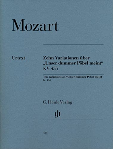 10 Variationen über ""Unser dummer Pöbel meint"" KV 455: Besetzung: Klavier zu zwei Händen (G. Henle Urtext-Ausgabe)