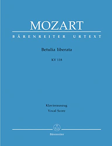 Betulia liberata, KV 118, Klavierauszug: Urtext Betulia liberata, KV 118, Klavierauszug: Urtext