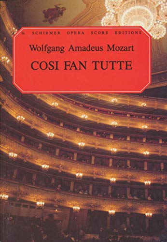 Cosi Fan Tutte, K. 588: Vocal Score: Women Are Like That : An Opera in Two Acts