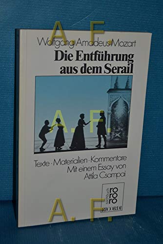 Die Entführung aus dem Serail: Texte, Materialien, Kommentare