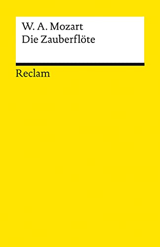 Die Zauberflöte (KV 620). Eine große Oper in zwei Aufzügen. Libretto von Emanuel Schikaneder: Mozart, Wolfgang Amadeus – Klassiker der Musikgeschichte – 14066 (Reclams Universal-Bibliothek) von Reclam Philipp Jun.