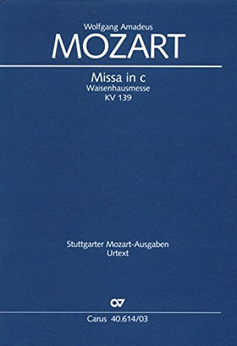 Missa in c (Klavierauszug): Waisenhausmesse KV 139 (114a), 1768-69 (?) (dazwischen, spätestens 1770)