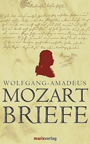 Mozart-Briefe. adieu.tausend küsse, und dem lacci bacci tausend Ohrfeigen Mozart-Briefe. adieu.tausend küsse, und dem lacci bacci tausend Ohrfeigen