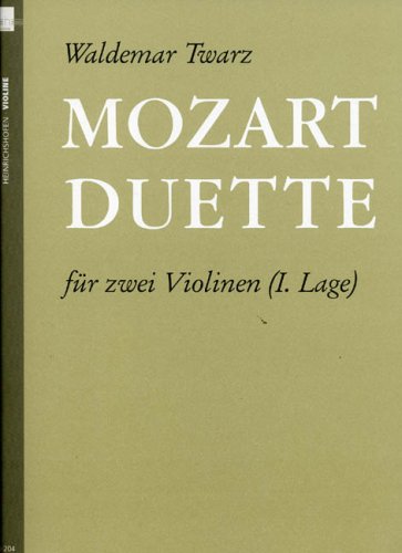 Mozart-Duette, für 2 Violinen, Spielpartitur: 2-stimmig. 1. Lage