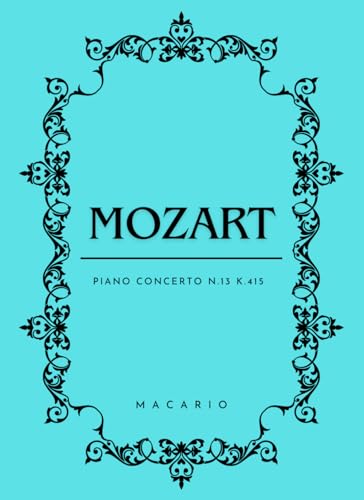 Mozart Piano Concerto N.13: Score for 2 Piano von Independently published
