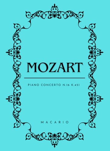 Mozart Piano Concerto N.16: Score for 2 Piano von Independently published